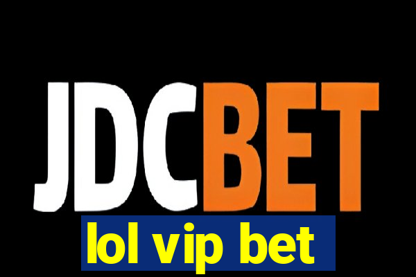 lol vip bet